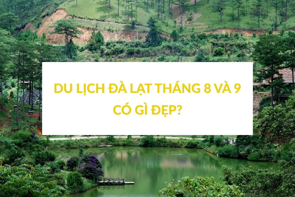 Đà Lạt tháng 9 có gì đẹp ?