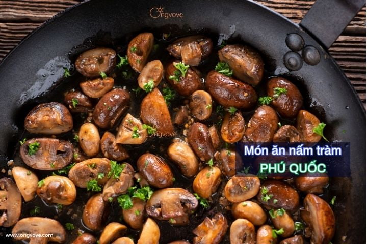 món ăn nấm tràm Phú Quốc