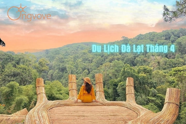 Vì sao nên chọn du lịch Đà Lạt vào tháng 4