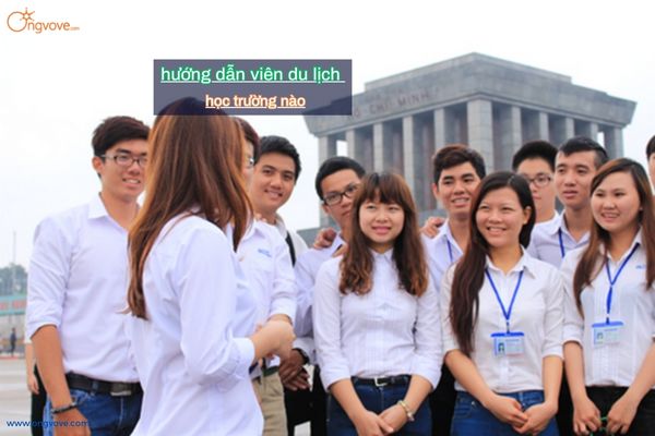 Hướng Dẫn Viên Học Trường Nào ?