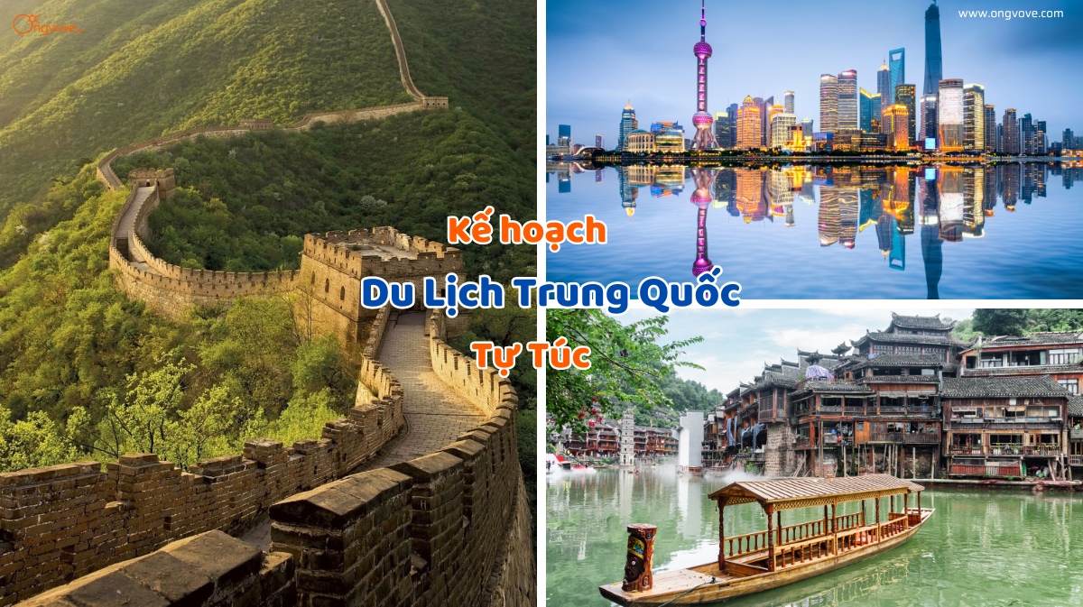 Bật Mí Kinh Nghiệm Lên Kế Hoạch Du Lịch Trung Quốc Tự Túc