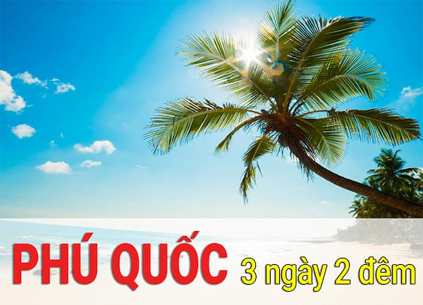 Trải nghiệm tour Du lịch Phú Quốc 3 ngày 2 đêm