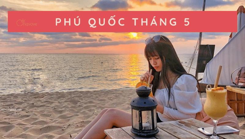 Vô vàn trải nghiệm tuyệt vời khi du lịch Phú Quốc tháng 5