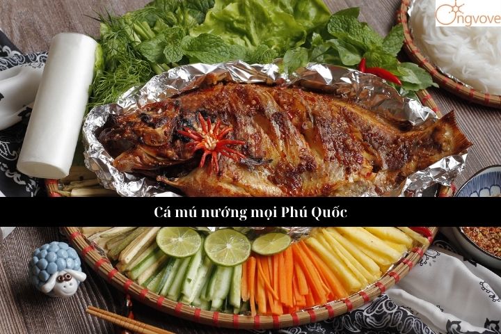 Thử Ngay Món Cá mú nướng mọi Phú Quốc- Món Ngon Tuyệt Đỉnh Chỉ Có Tại Phú Quốc