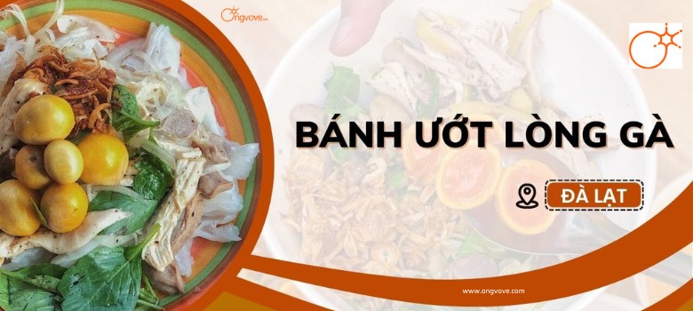 Mách bạn 10 quán bán bánh ướt lòng gà siêu ghiền tại Đà Lạt