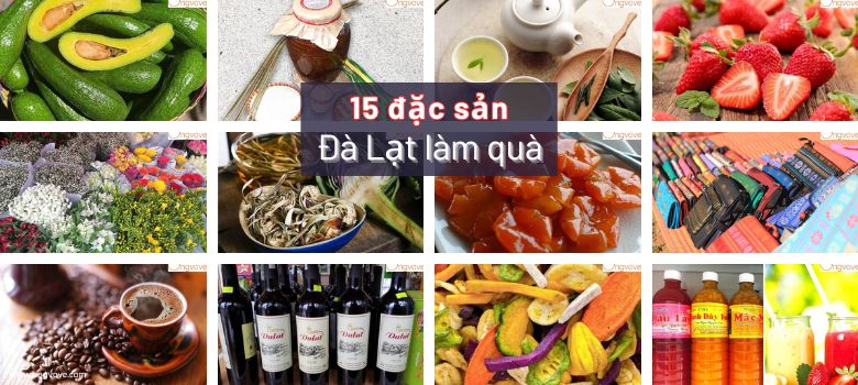 Tham khảo ngay 15 đặc sản đà lạt làm quà tặng cho người thân