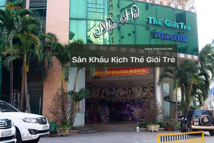 Tìm hiểu tất tần tật về Sân Khấu Kịch Thế Giới Trẻ